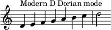{
\override Score.TimeSignature #'stencil = ##f
\relative c' {
\clef treble \time 7/4
d4^\markup { Modern D Dorian mode } e f g a b c d2
} }