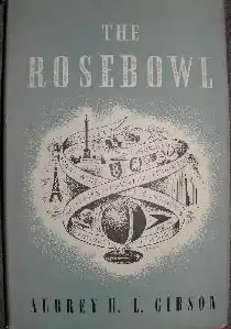grey front cover of a book, including the book title text "The Rosebowl" and the author name "Aubrey H. L. Gibson". It is illustrated in the centre with a globe, entwined with a ribbon that lists topics such as "silver", "flights" and "chateaux", together with small sketches of objects, including the Eiffel Tower and silver hallmarks.