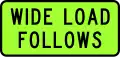 Wide Load Follows (extra-wide vehicle convoy follows behind pilot)