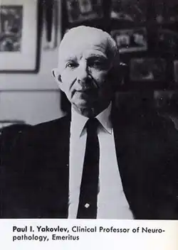 Paul Ivan Yakovlev, clinical professor of neuropathology, emeritus
