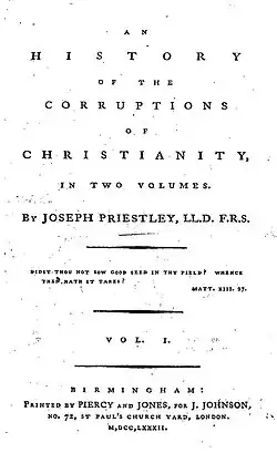 Page reads: "An History of the Corruptions of Christianity, in Two Volumes. By Joseph Priestley, LL.D. F.R.S. Didst thou not sow good seed in thy field? Whence then hath it tares? Matt. XIII. 27. Vol. I. Birmingham: Printed by Piercy and Jones, for J. Johnson, No. 72, St Paul's Church Yard, London. M, Dcc, LXXXII."