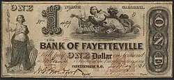 1 dollar banknote from the Bank of Fayetteville. Illustrations include Liberty standing with spear, phrygian cap, shield, broken chain, and fallen crown; flying female figure holding grain and cornucopia of fruit above sea with sailing vessels; Inscription: "THE BANK OF FAYETTEVILLE Will pay ONE Dollar on demand to or bearer at the Banking House in FAYETTEVILLE, N.C."