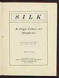 Silk; its Origin, Culture, and Manufacture; Illustrated from Photographs Taken at the Corticelli Silk Mills