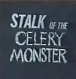 Stalk of the celery monster