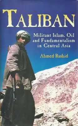 Book cover for the book entitled Taliban: Militant Islam, Oil and Fundamentalism in Central Asia