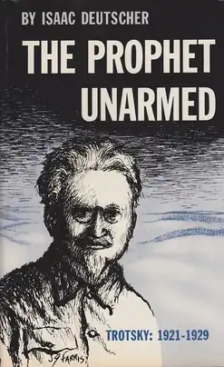 Book cover of The Prophet Unarmed: Trotsky, 1921–1929 by Isaac Deutscher, showing a portrait of Leon Trotsky.