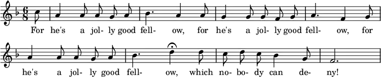 \layout { indent = 0 \context { \Score \remove "Bar_number_engraver" } }
\relative c' { \key f \major \time 6/8 \partial 8 \autoBeamOff \set Staff.midiInstrument = #"trumpet" \set Score.tempoHideNote = ##t \tempo 4 = 144
c'8 | a4 a8 a8 g8 a8 | bes4. a4 a8 | g4 g8 g8 f8 g8 | a4. f4 g8 | a4 a8 a8 g8 a8 | bes4. \tempo 4 = 48 d4\fermata \tempo 4 = 144 d8 | c8 d8 c8 bes4 g8 f2.
}
\addlyrics {
For he's a jol- ly good fell- ow, for he's a jol- ly good fell- ow, for he's a jol- ly good fell- ow,
which no- bo- dy can de- ny! }
